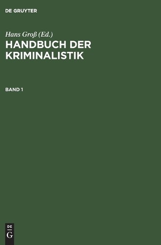 Handbuch Der Kriminalistik. Band 1 (Hardback)