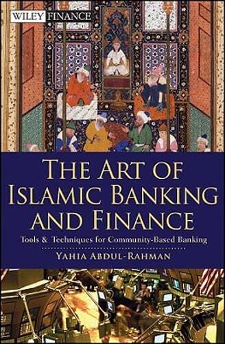The Art of Islamic Banking and Finance: Tools and Techniques for Community-Based