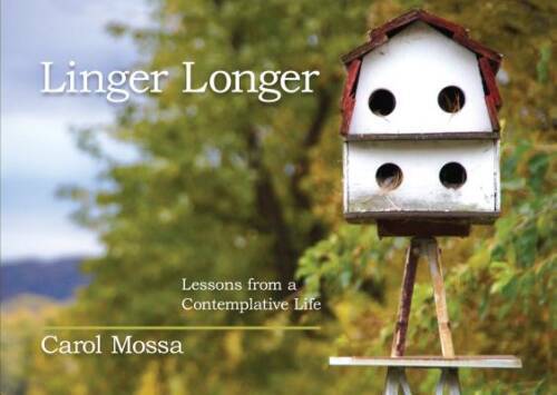 Linger Longer: Lessons from a Contemplative Life - Hardcover - VERY GOOD