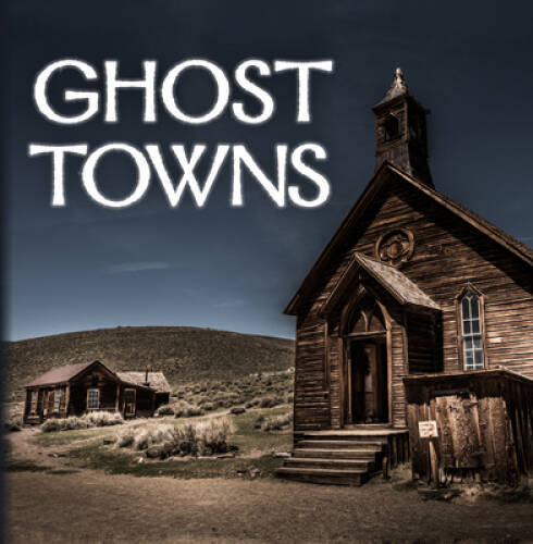 Ghost Towns (320 pages) - Hardcover - VERY GOOD
