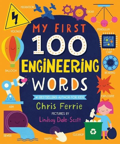 Chris Ferrie My First 100 Engineering Words (Board Book) My First STEAM WordsAnother great item from Rarewaves USA | Free delivery!