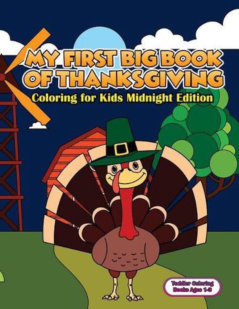 Toddler Coloring Books Ages 1-3: My First Big Book Of Thanksgiving Coloring For