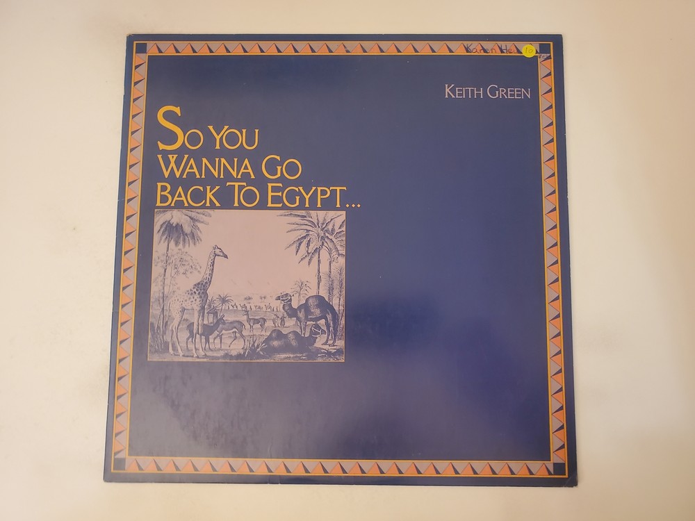 Keith Green - So You Wanna Go Back to Egypt (Vinyl Record LP)