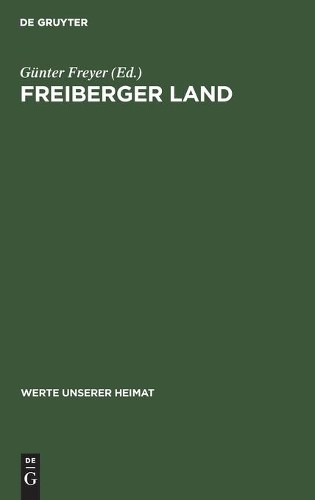 Freiberger Land (Hardback) Werte Unserer Heimat