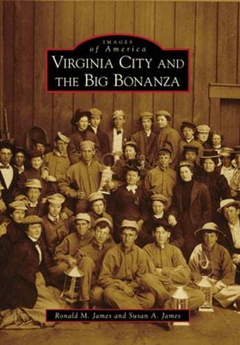 Virginia City and the Big Bonanza by Ronald M James: Used