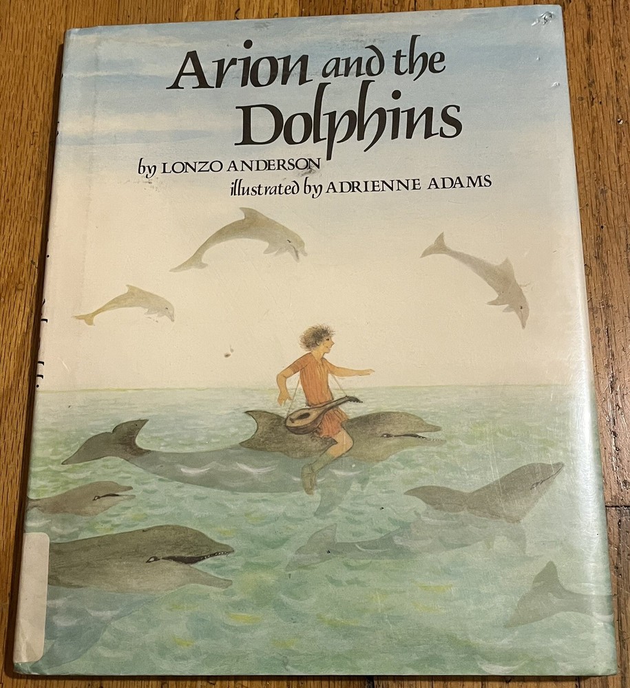 ARION AND THE DOLPHINS : by Lonzo Anderson : illus Adrienne Adams : vintage