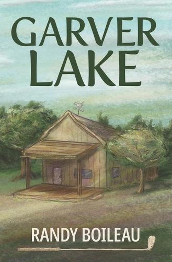 Garver Lake: A Novella by Randy Boileau Paperback Book