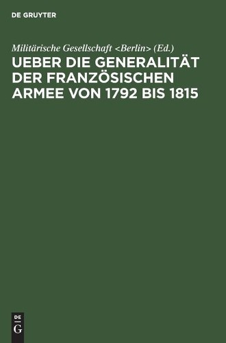 Ueber Die Generalität Der Französischen Armee Von 1792 Bis 1815 (Hardback)