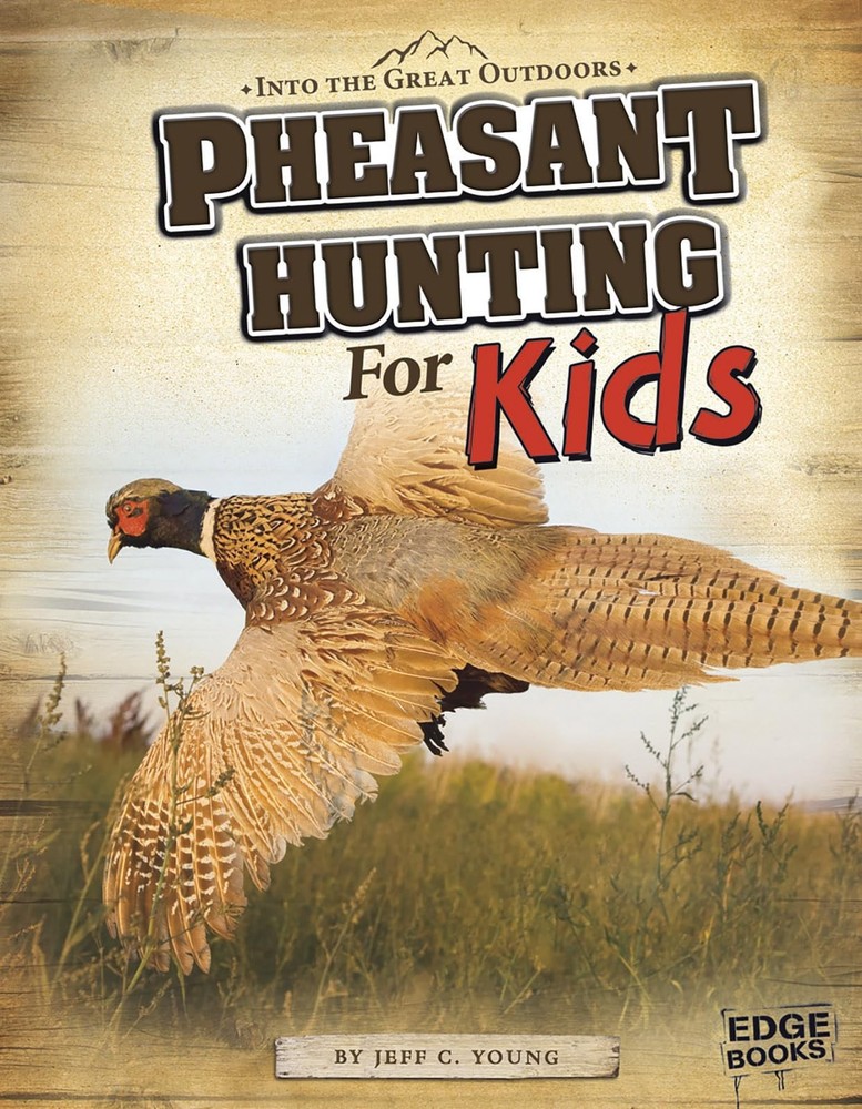 Pheasant Hunting for Kids (Into the Great Outdoors)