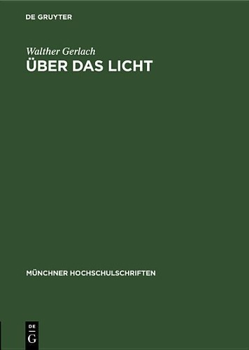 Walther Gerlach Über das Licht (Hardback) Münchner Hochschulschriften