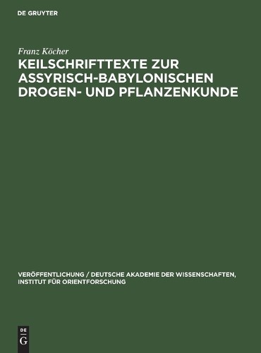 Franz Köcher Keilschrifttexte Zur Assyrisch-Babylonischen Drogen- Und (Hardback)