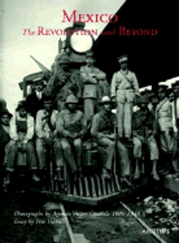 Mexico: The Revolution and Beyond by Agustin Victor Casasola: Used