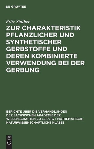 Fritz Stather Zur Charakteristik Pflanzlicher Und Synthetischer Gerbs (Hardback)