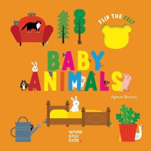 Agnese Baruzzi Baby Animals: Flip the Felt (Board Book) Flip the FeltAnother great item from Rarewaves USA | Free delivery!