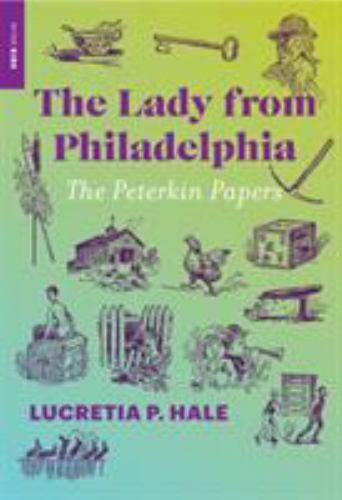 Lady from Philadelphia : The Peterkin Papers, Paperback by Hale, Lucretia P.,...