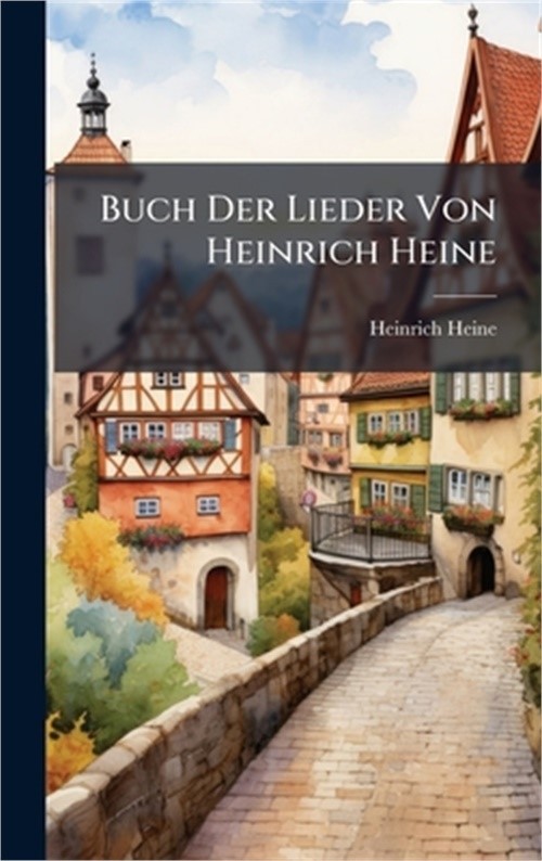Buch Der Lieder Von Heinrich Heine (Hardback or Cased Book)