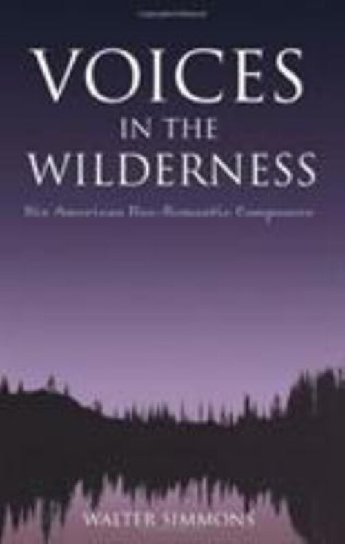 Six American Neo-Romantic Composers and Their Voices in the Wilderness
