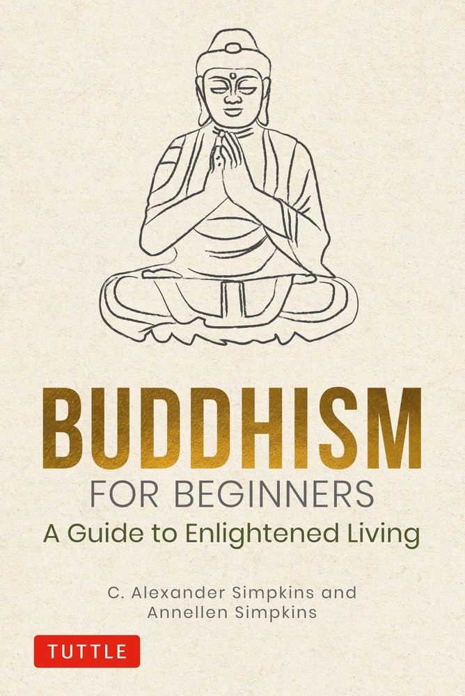 Buddhism for Beginners: A Guide to Enlightened Living by Simpkins