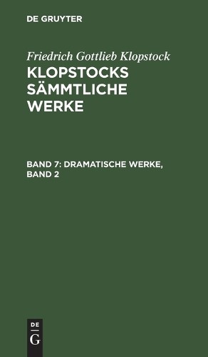 Friedrich Gottlieb Klopstock Dramatische Werke, Band 2 (Hardback)