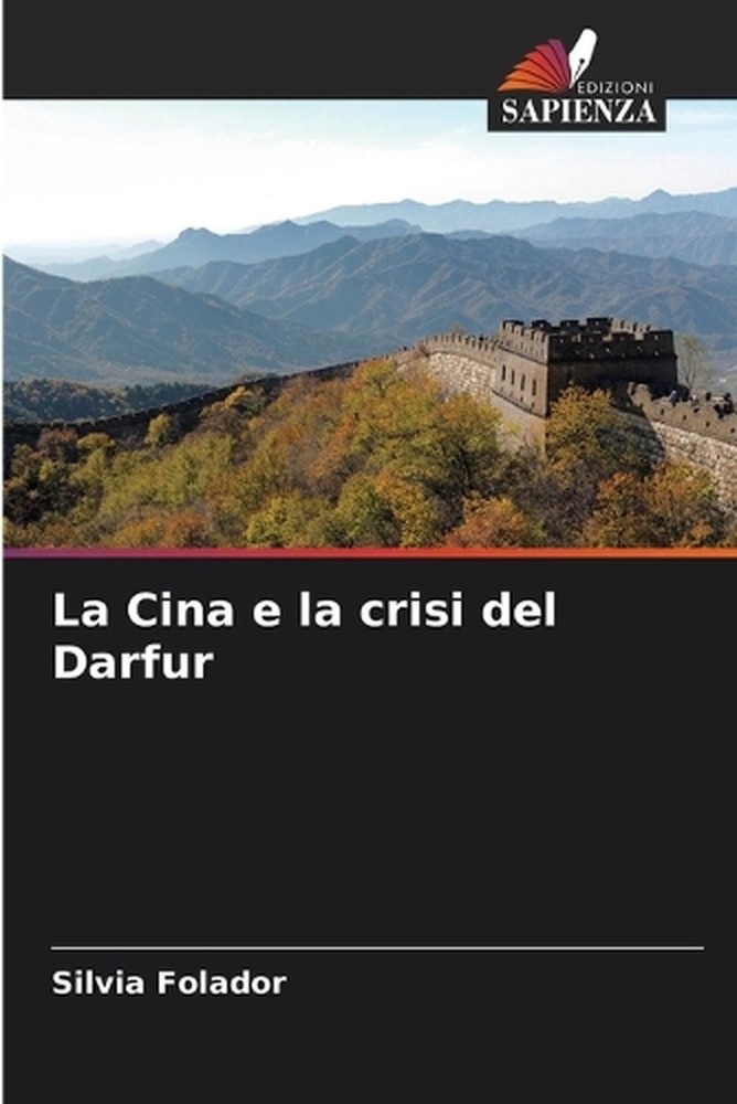 La Cina e la crisi del Darfur by Silvia Folador (Italian) Paperback Book