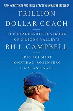 Trillion Dollar Coach: The - Hardcover, by Schmidt Eric; Rosenberg - Good