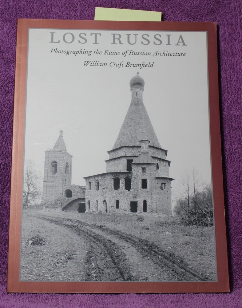 Lost Russia : Photographing the Ruins of Russian Architecture by William...