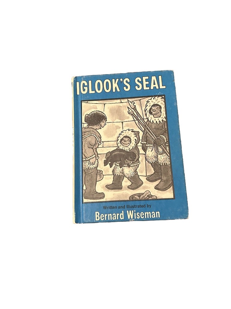 Iglook’s Seal by Bernard Wiseman, 1977 HC Weekly Reader Children's Book Club Ed