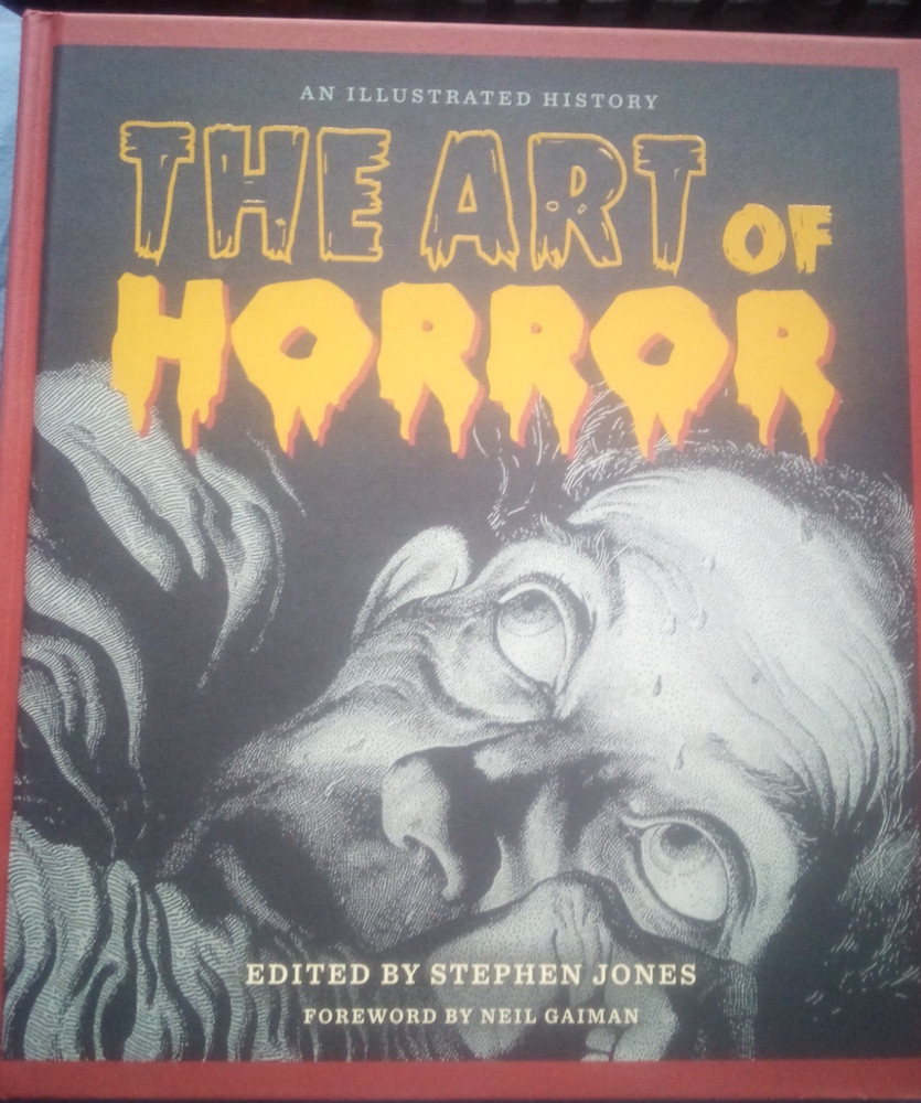 Art of Horror : An Illustrated History by Stephen Jones; 1st Ed. 1st Print