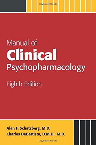 Manual of Clinical Psychopharmacology by Charles DeBattista and Alan F....