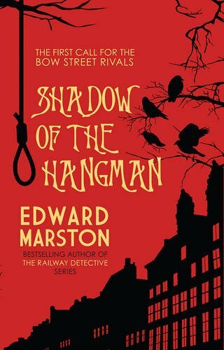 Shadow of the Hangman (Bow Street Rivals) By Edward Marston
