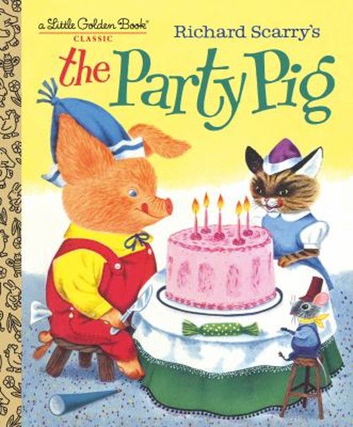 Richard Scarry's the Party Pig Hardcover Kathryn, Jackson, ByronFree US Delivery | ISBN:1984849875
