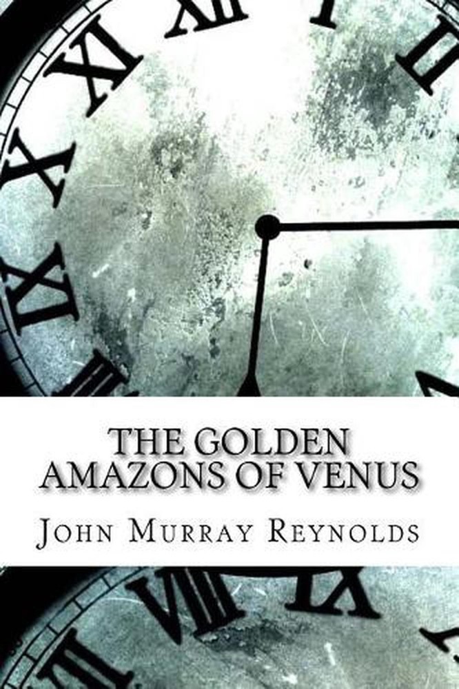 The Golden Amazons of Venus by John Murray Reynolds (English) Paperback Book