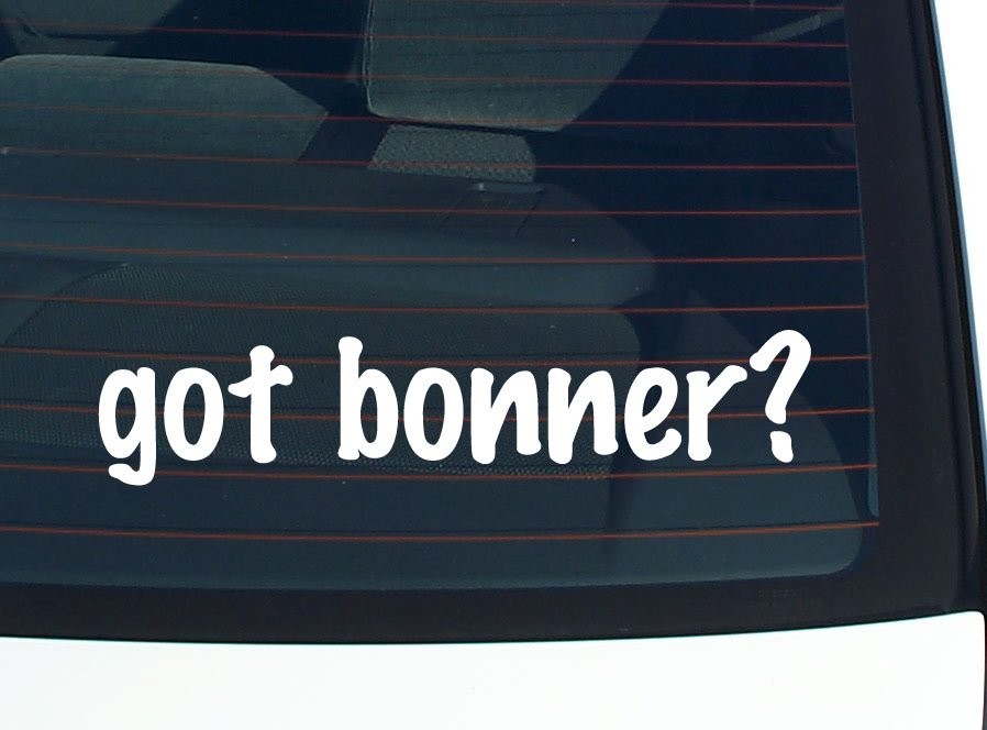 Got Bonner Funny Car Decal Bumper Sticker Vinyl Window Pride