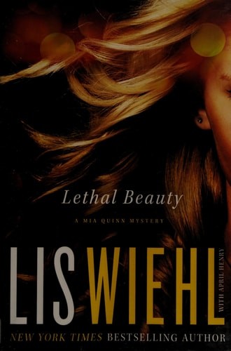 Lethal Beauty (A Mia Quinn Mystery) by Wiehl, Lis, Good Book
