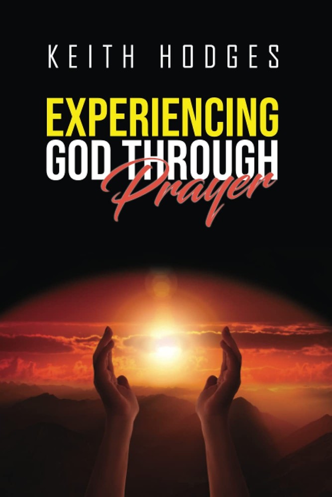 Experiencing God Through Prayer: Expanded Edition