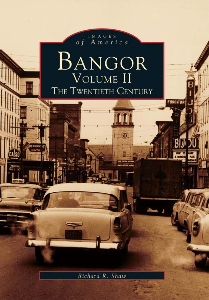 NEW Arcadia Publishing Bangor Volume II, ME 9780738537030 Images of America Trad