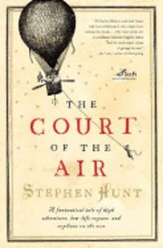 The Court of the Air by Stephen Hunt: Used