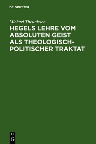 Michael Theunis Hegels Lehre vom absoluten Geist als theologisch-poli (Hardback)