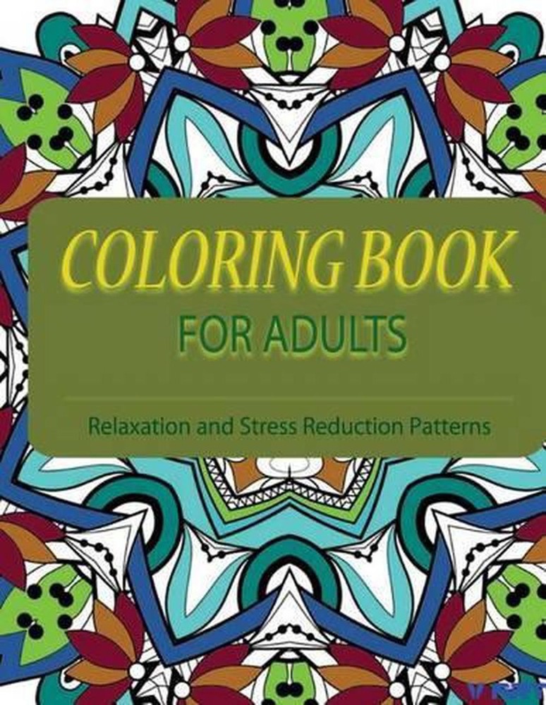 Coloring Books For Adults 1: Coloring Books for Grownups: Stress Relieving Patte