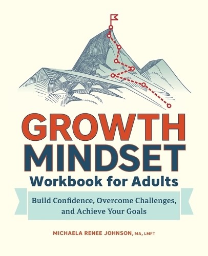 Michaela Renee Johnson MA, LMFT Growth Mindset Workbook for Adults (Paperback)Another great item from Rarewaves USA | Free delivery!