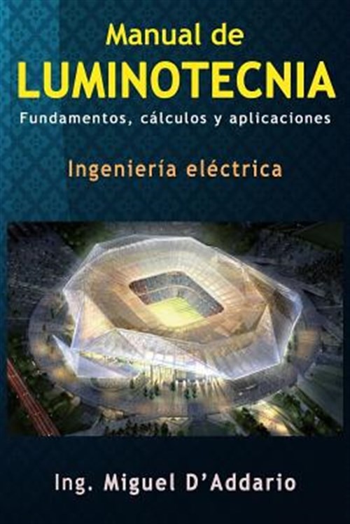 Manual de luminotecnia : Fundamentos, Cálculos Y Aplicaciones, Paperback by D...