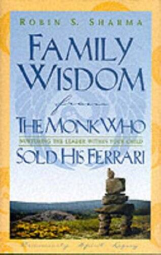 Family Wisdom from the Monk Who Sold His Ferrari : Restoring Sp - VERY GOOD