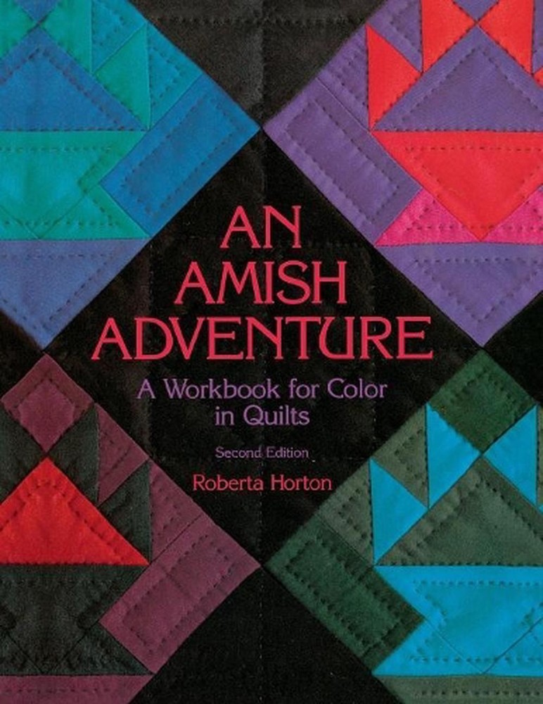 An Amish Adventure: Workbook for Colour in Quilts by Roberta Horton (English) Pa