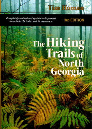 The Hiking Trails of North Georgia by Tim Homan: Used