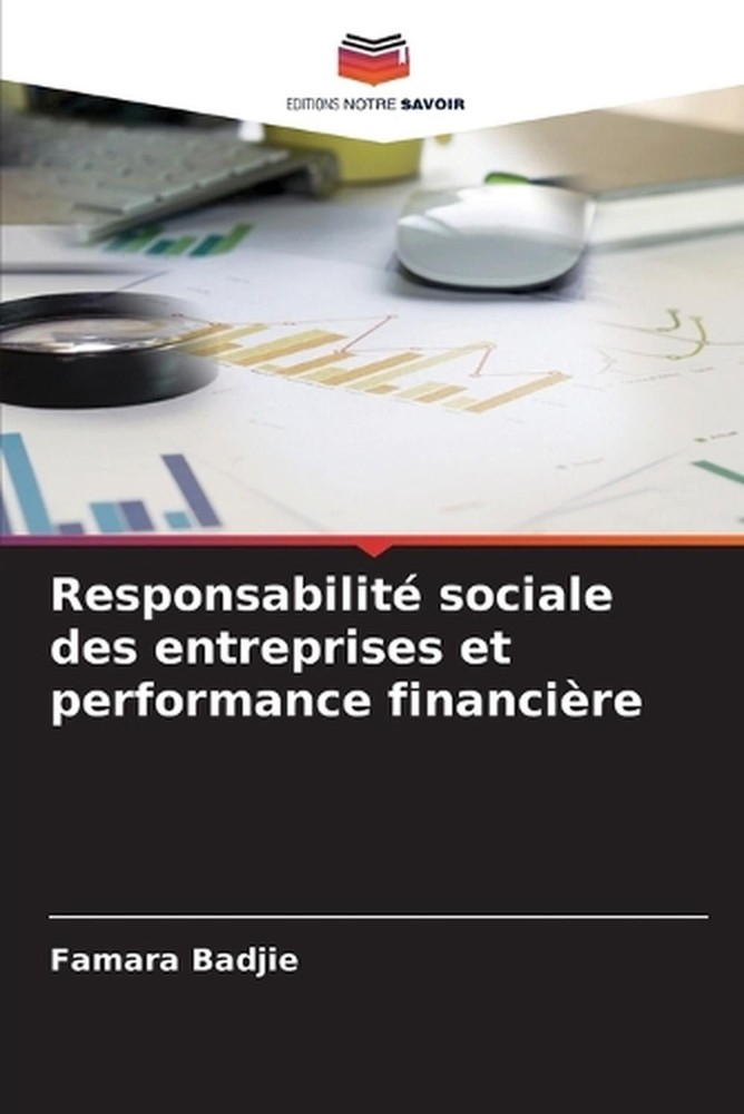 Responsabilit sociale des entreprises et performance financire by Famara Badjie
