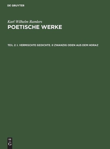 Karl Wilhelm Raml I. Vermischte Gedichte. II Zwanzig Oden Aus Dem Hor (Hardback)Another great item from Rarewaves USA | Free delivery!