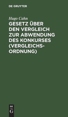 Hugo Cahn Gesetz Über Den Vergleich Zur Abwendung Des Konkurses (Verg (Hardback)