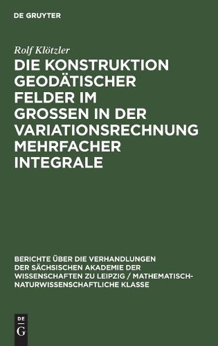 Rolf Klötzler Die Konstruktion Geodätischer Felder Im Grossen in Der  (Hardback)