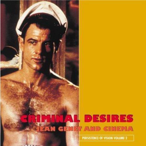 Criminal Desires: Jean Genet and Cinema by  Jane Giles