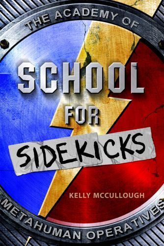 School for Sidekicks: The Academy of Me- 1250039266, hardcover, Kelly McCullough-image